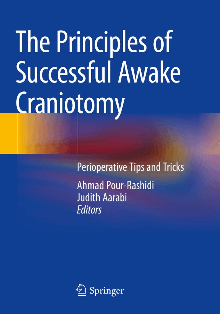 Ahmad Pour-Rashidi, Judith Aarabi - Principles of Successful Awake Craniotomy, Häftad. Tillgänglighet: Lägg i varukorg