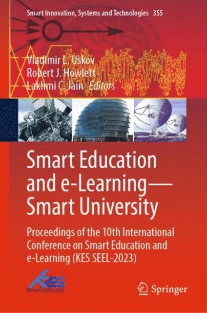 Lakhmi C. Jain, Robert J. Howlett, Vladimir L. Uskov - Smart Education and e-Learning-Smart University, E-bok