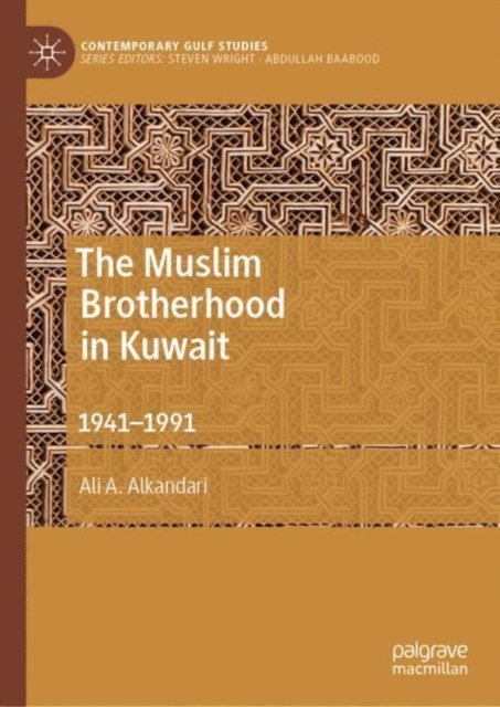 Ali A. Alkandari - Muslim Brotherhood in Kuwait, E-bok
