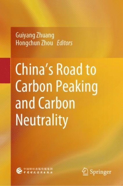 Hongchun Zhou, Guiyang Zhuang - China's Road to Carbon Peaking and Carbon Neutrality, E-bok