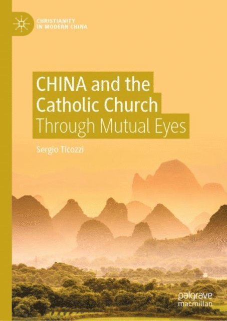 Sergio Ticozzi - CHINA and the Catholic Church, E-bok