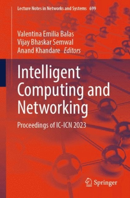 Anand Khandare, Vijay Bhaskar Semwal, Valentina Emilia Balas - Intelligent Computing and Networking, E-bok
