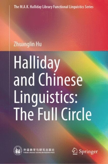 Zhuanglin Hu - Halliday and Chinese Linguistics: The Full Circle, E-bok