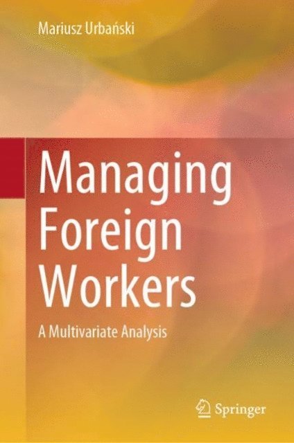 Mariusz Urbanski - Managing Foreign Workers, E-bok