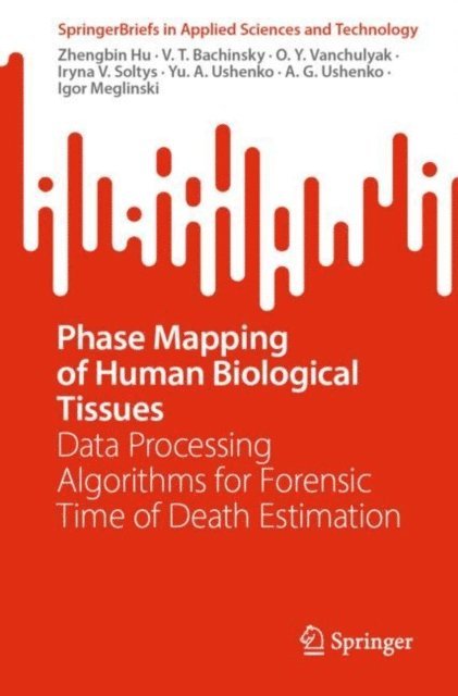 Igor Meglinski, A. G. Ushenko, Yu. A. Ushenko, Iryna V. Soltys, O. Y. Vanchulyak, V. T. Bachinsky, Zhengbin Hu - Phase Mapping of Human Biological Tissues, E-bok