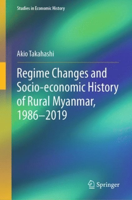 Akio Takahashi - Regime Changes and Socio-economic History of Rural Myanmar, 1986-2019, E-bok. Tillgänglighet: Lägg i varukorg