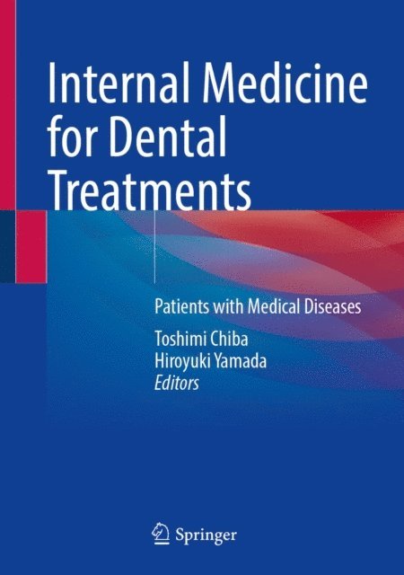 Hiroyuki Yamada, Toshimi Chiba - Internal Medicine for Dental Treatments, E-bok