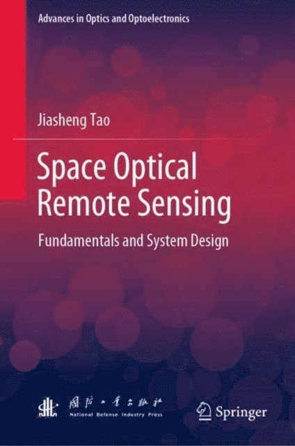 Jiasheng Tao - Space Optical Remote Sensing, E-bok