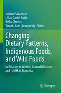 Changing Dietary Patterns, Indigenous Foods, and Wild Foods
