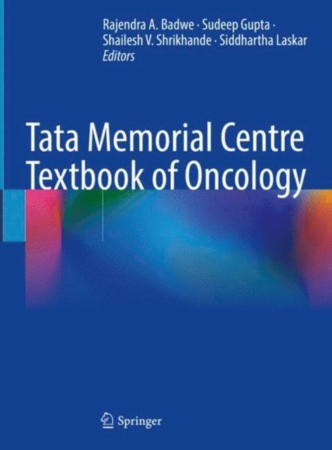 Siddhartha Laskar, Shailesh V. Shrikhande, Sudeep Gupta, Rajendra A. Badwe - Tata Memorial Centre Textbook of Oncology, E-bok