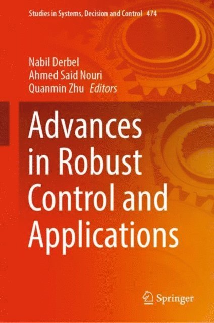 Quanmin Zhu, Ahmed Said Nouri, Nabil Derbel - Advances in Robust Control and Applications, E-bok