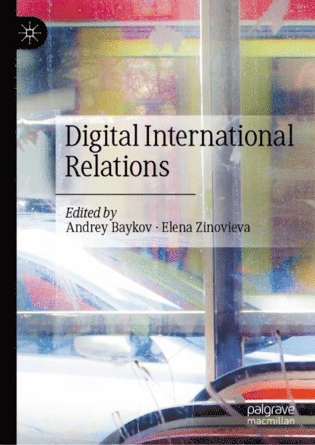Elena Zinovieva, Andrey Baykov - Digital International Relations, E-bok