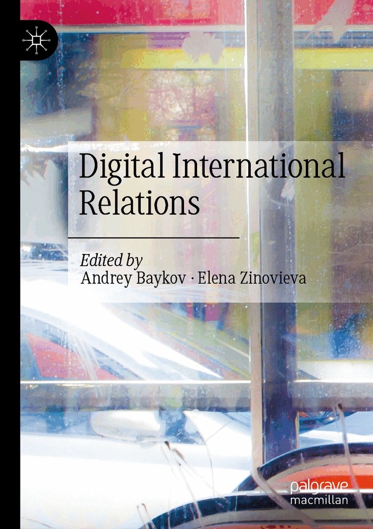 Andrey Baykov, Elena Zinovieva - Digital International Relations, Häftad