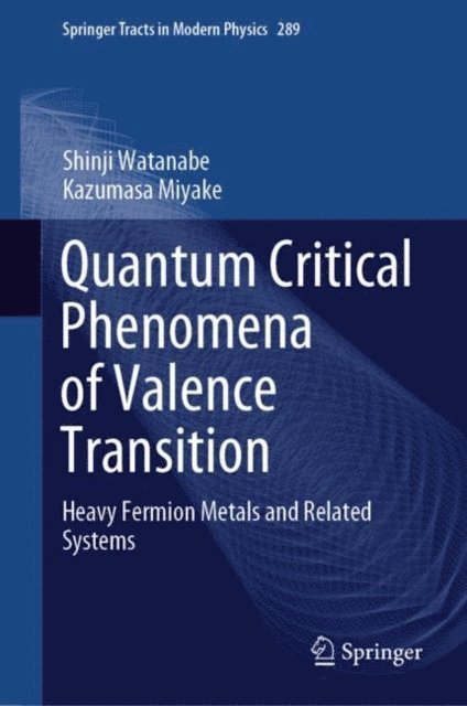 Kazumasa Miyake, Shinji Watanabe - Quantum Critical Phenomena of Valence Transition, E-bok