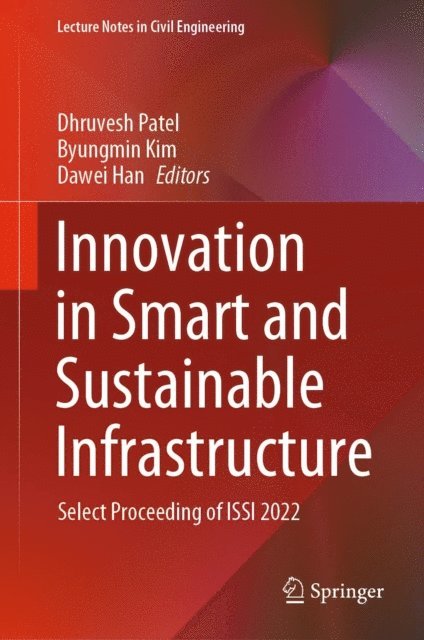 Dawei Han, Byungmin Kim, Dhruvesh Patel - Innovation in Smart and Sustainable Infrastructure, E-bok