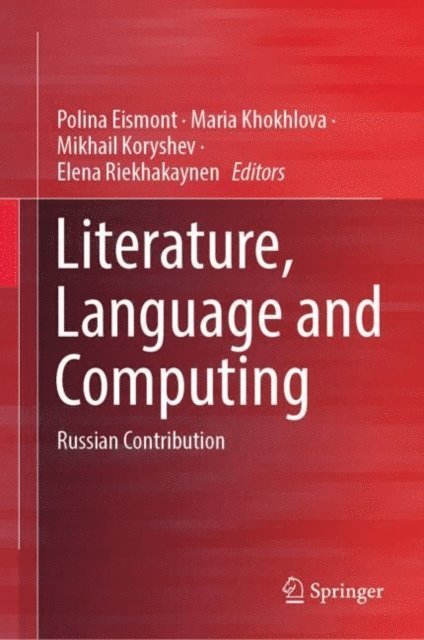 Elena Riekhakaynen, Mikhail Koryshev, Maria Khokhlova, Polina Eismont - Literature, Language and Computing, E-bok
