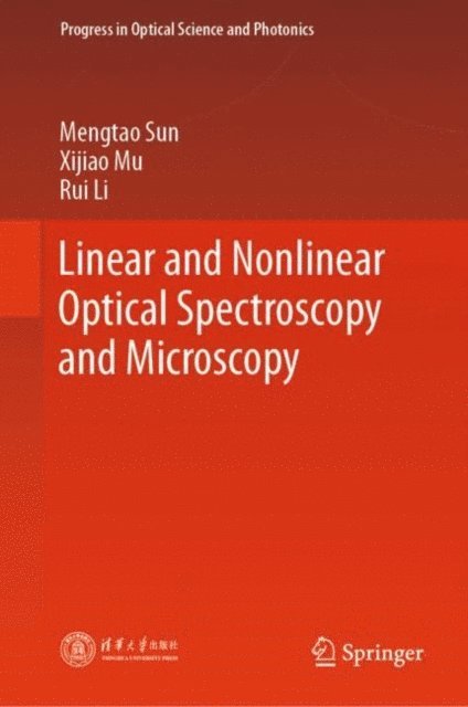 Rui Li, Xijiao Mu, Mengtao Sun - Linear and Nonlinear Optical Spectroscopy and Microscopy, E-bok