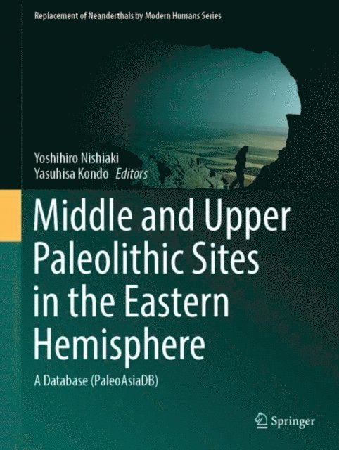 Yasuhisa Kondo, Yoshihiro Nishiaki - Middle and Upper Paleolithic Sites in the Eastern Hemisphere, E-bok