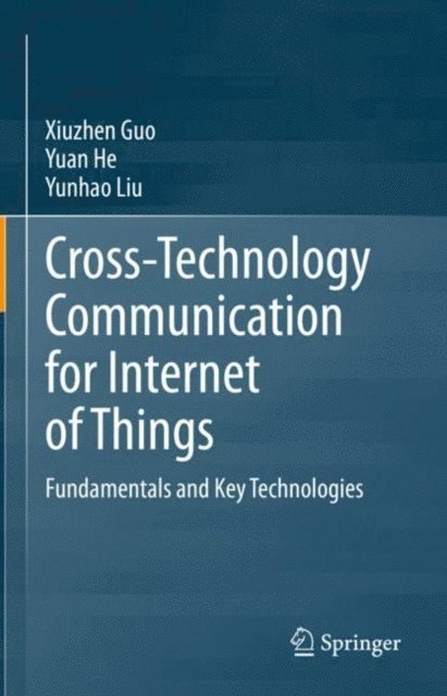 Yunhao Liu, Yuan He, Xiuzhen Guo - Cross-Technology Communication for Internet of Things, E-bok