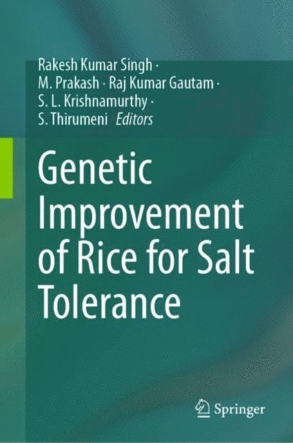 S. Thirumeni, S. L. Krishnamurthy, Raj Kumar Gautam, M. Prakash, Rakesh Kumar Singh - Genetic Improvement of Rice for Salt Tolerance, E-bok