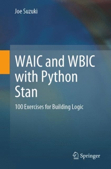 Joe Suzuki - WAIC and WBIC with Python Stan, E-bok