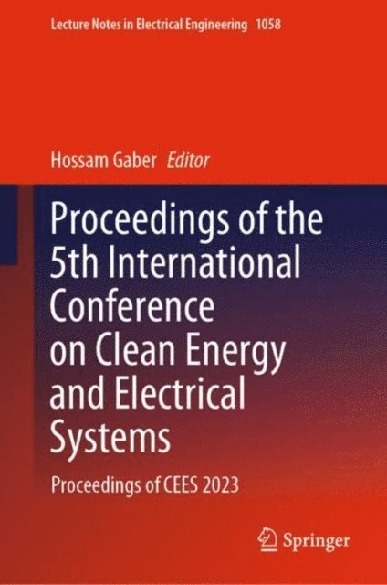 Hossam Gaber - Proceedings of the 5th International Conference on Clean Energy and Electrical Systems, E-bok
