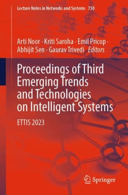 Gaurav Trivedi, Abhijit Sen, Emil Pricop, Kriti Saroha, Arti Noor - Proceedings of Third Emerging Trends and Technologies on Intelligent Systems, E-bok