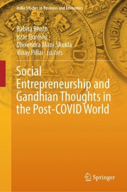 Vinay Pillai, Dhirendra Mani Shukla, Israr Qureshi, Babita Bhatt - Social Entrepreneurship and Gandhian Thoughts in the Post-COVID World, E-bok