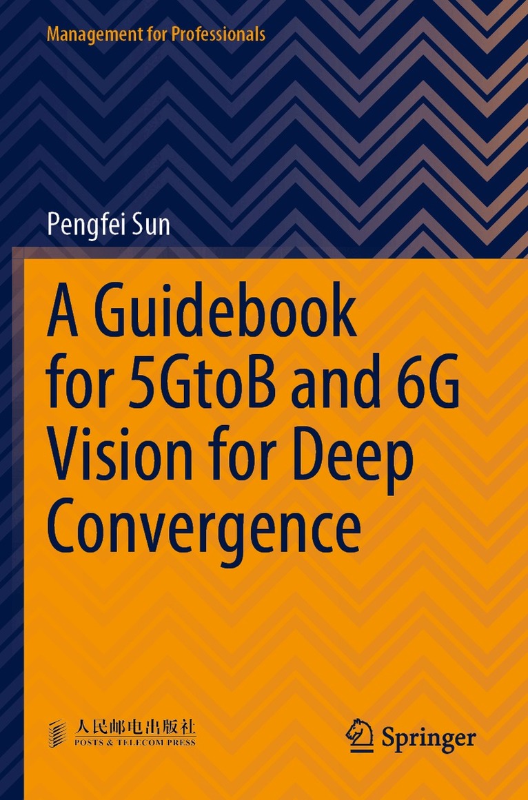 Pengfei Sun - Guidebook for 5GtoB and 6G Vision for Deep Convergence, Häftad