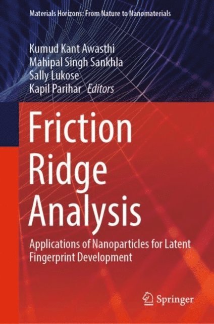 Kapil Parihar, Sally Lukose, Mahipal Singh Sankhla, Kumud Kant Awasthi - Friction Ridge Analysis, E-bok