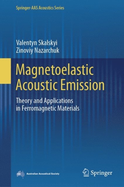 Zinoviy Nazarchuk, Valentyn Skalskyi - Magnetoelastic Acoustic Emission, E-bok