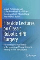 Anusak Yiengpruksawan, R. Matthew Walsh, Paolo Dario, Chenghong Peng, Shuxin Wang, Ningxin Zhou - Fireside Lectures on Classic Robotic HPB Surgery, Häftad