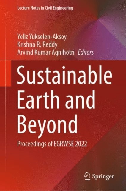 Arvind Kumar Agnihotri, Krishna R. Reddy, Yeliz Yukselen-Aksoy - Sustainable Earth and Beyond, E-bok