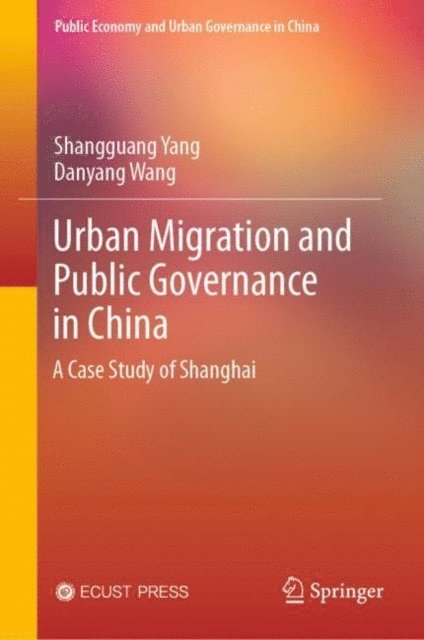 Danyang Wang, Shangguang Yang - Urban Migration and Public Governance in China, E-bok
