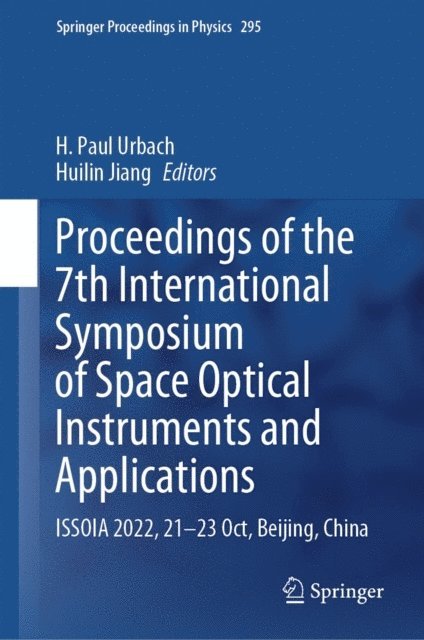 Huilin Jiang, H. Paul Urbach - Proceedings of the 7th International Symposium of Space Optical Instruments and Applications, E-bok