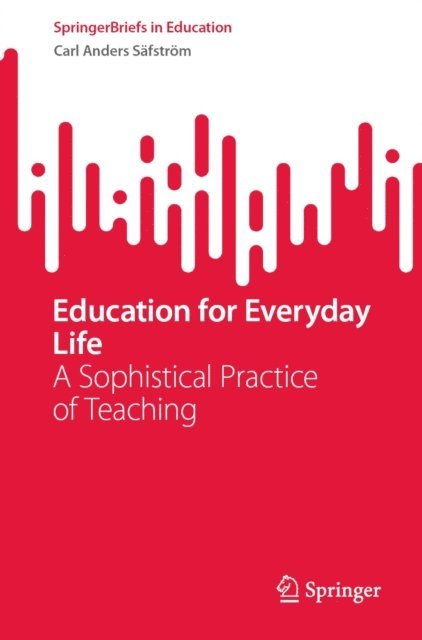 Carl Anders Safstrom - Education for Everyday Life, E-bok