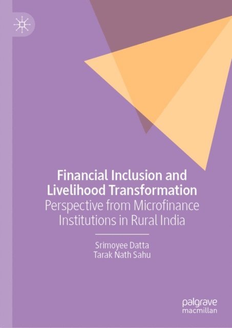 Tarak Nath Sahu, Srimoyee Datta - Financial Inclusion and Livelihood Transformation, E-bok