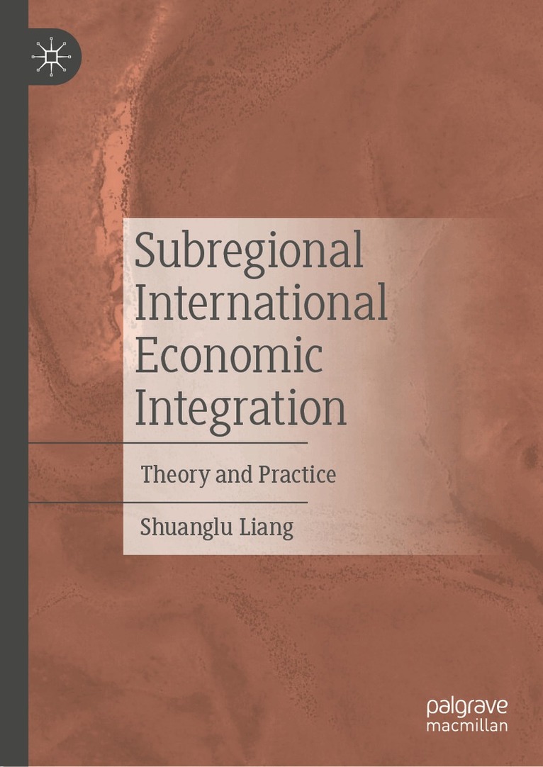 Shuanglu Liang - Subregional International Economic Integration, Inbunden