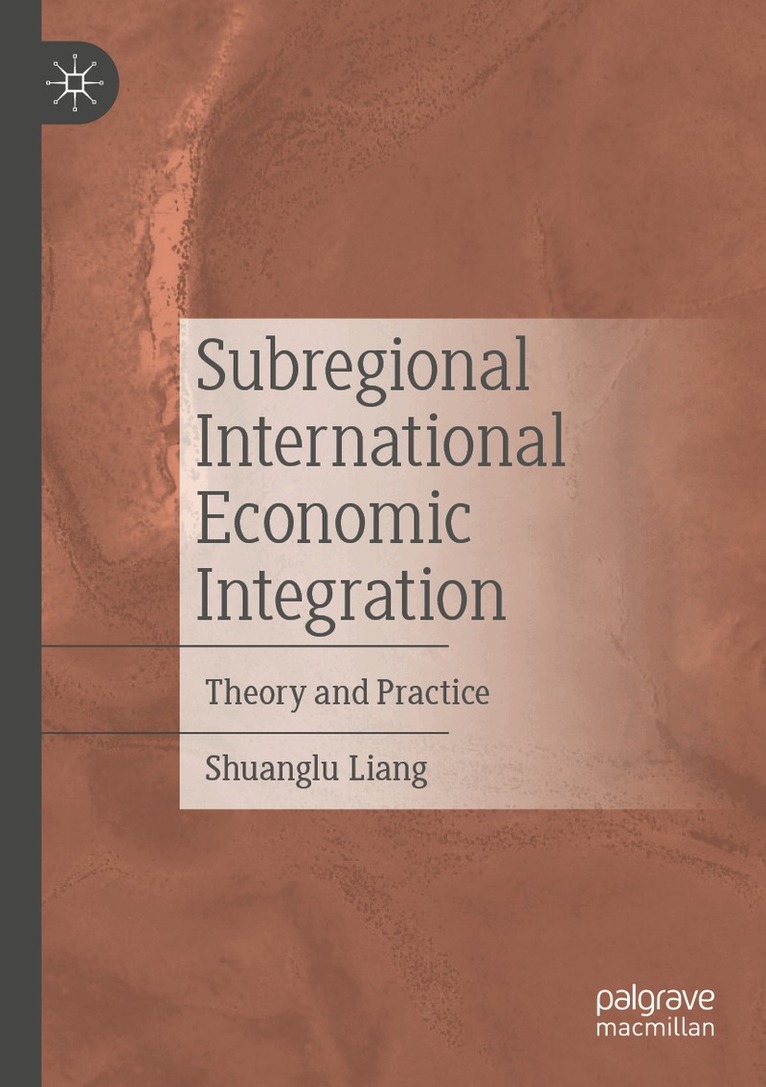Shuanglu Liang - Subregional International Economic Integration, Häftad