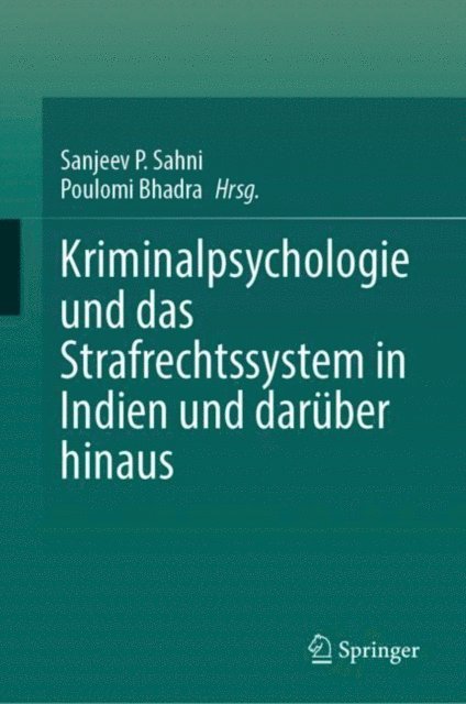 Poulomi Bhadra, Sanjeev P. Sahni - Kriminalpsychologie und das Strafrechtssystem in Indien und darüber hinaus, E-bok
