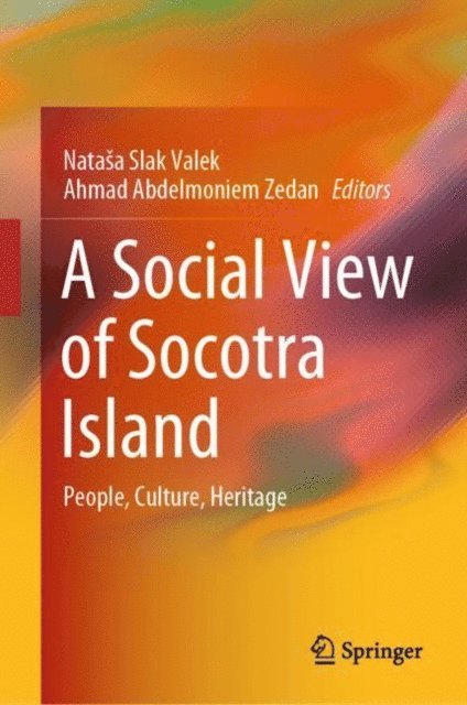 Ahmad Abdelmoniem Zedan, Natasa Slak Valek - Social View of Socotra Island, E-bok
