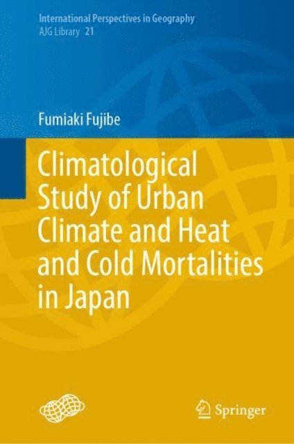 Fumiaki Fujibe - Climatological Study of Urban Climate and Heat and Cold Mortalities in Japan, E-bok