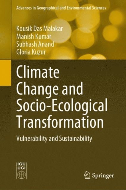 Gloria Kuzur, Subhash Anand, Manish Kumar, Kousik Das Malakar - Climate Change and Socio-Ecological Transformation, E-bok