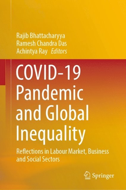 Achintya Ray, Ramesh Chandra Das, Rajib Bhattacharyya - COVID-19 Pandemic and Global Inequality, E-bok