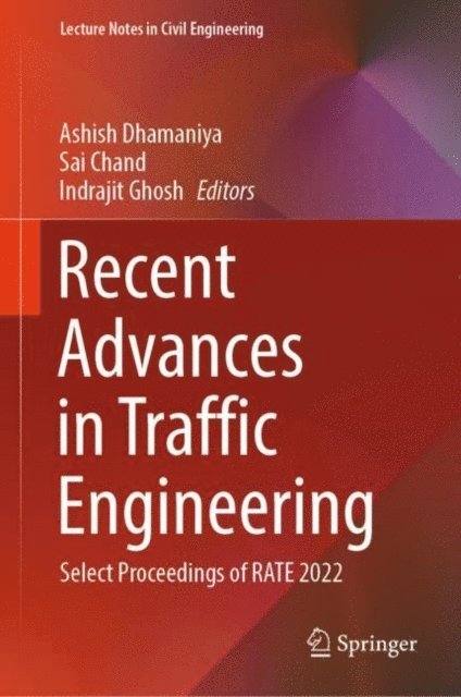 Indrajit Ghosh, Sai Chand, Ashish Dhamaniya - Recent Advances in Traffic Engineering, E-bok