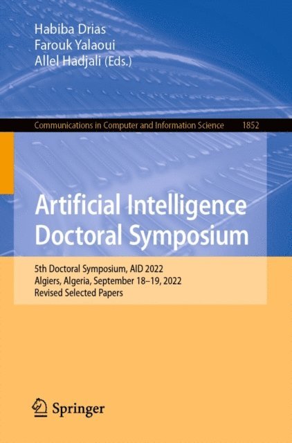 Allel Hadjali, Farouk Yalaoui, Habiba Drias - Artificial Intelligence Doctoral Symposium, E-bok