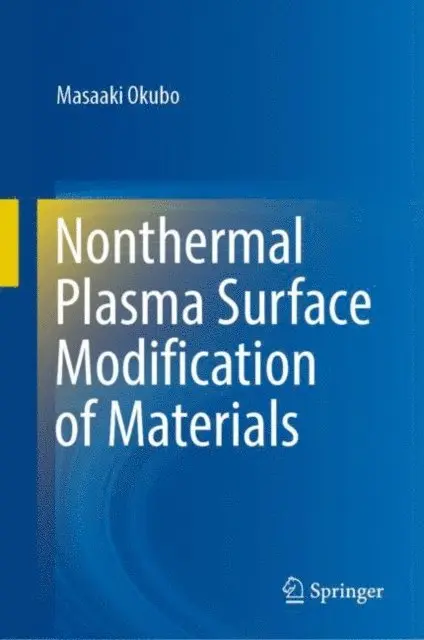 Masaaki Okubo - Nonthermal Plasma Surface Modification of Materials, E-bok. Tillgänglighet: Lägg i varukorg