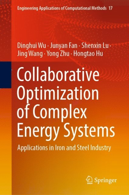 Hongtao Hu, Yong Zhu, Jing Wang, Shenxin Lu, Junyan Fan, Dinghui Wu - Collaborative Optimization of Complex Energy Systems, E-bok