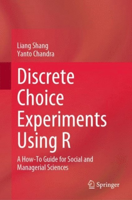 Yanto Chandra, Liang Shang - Discrete Choice Experiments Using R, E-bok