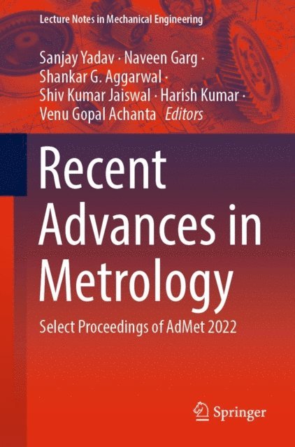 Venu Gopal Achanta, Harish Kumar, Shiv Kumar Jaiswal, Shankar G. Aggarwal, Naveen Garg, Sanjay Yadav - Recent Advances in Metrology, E-bok